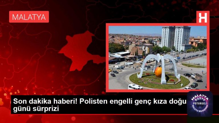 Son dakika haberi! Polisten engelli genç kıza doğum günü sürprizi