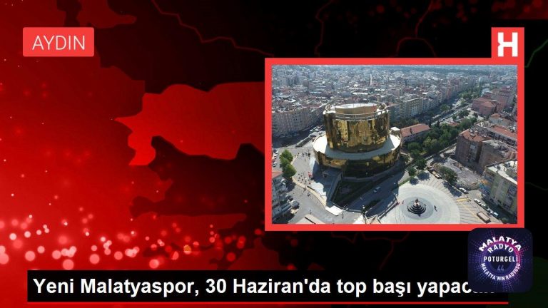 Yeni Malatyaspor, 30 Haziran’da top başı yapacak