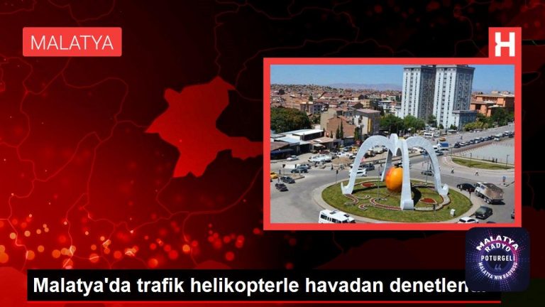 Malatya’da trafik helikopterle havadan denetlendi