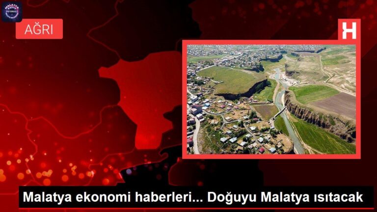 Malatya ekonomi haberleri… Doğuyu Malatya ısıtacak