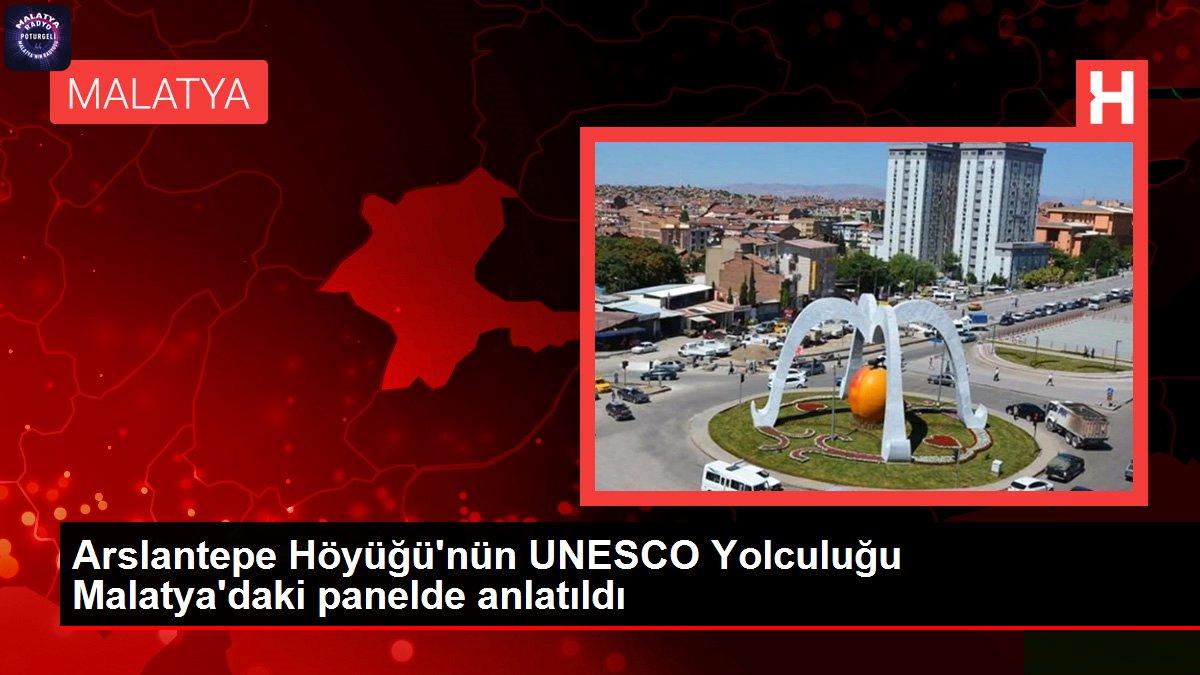 Malatya gündem: Arslantepe Höyüğü’nün UNESCO Yolculuğu Malatya’daki panelde anlatıldı