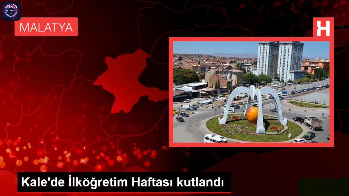 Malatya gündem haberleri | Kale’de İlköğretim Haftası kutlandı