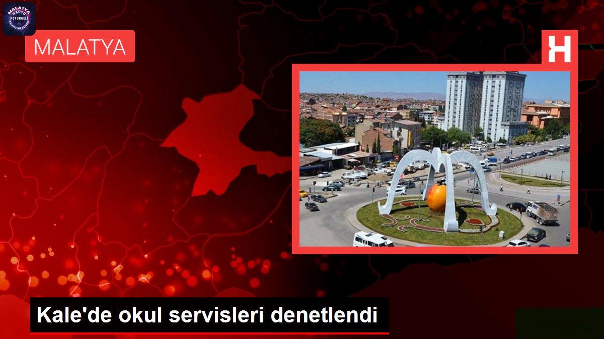 Malatya gündem haberleri: Kale’de okul servisleri denetlendi