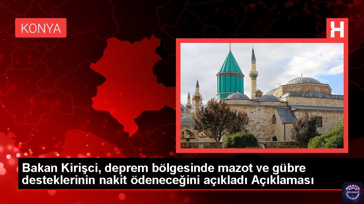 Bakan Kirişci, deprem bölgesinde mazot ve gübre desteklerinin nakit ödeneceğini açıkladı Açıklaması