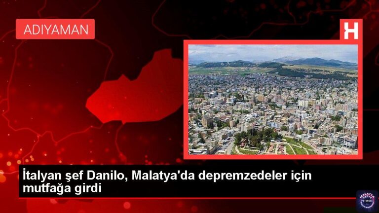 İtalyan şef Danilo, Malatya’da depremzedeler için mutfağa girdi