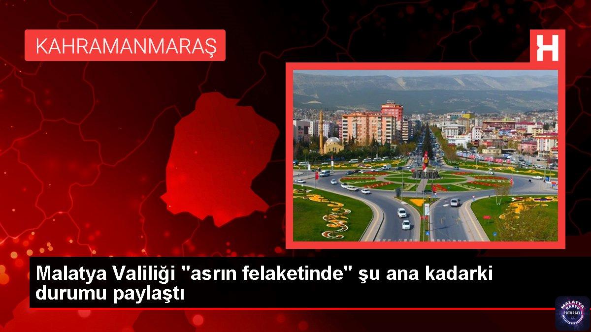 Malatya Valiliği “asrın felaketinde” şu ana kadarki durumu paylaştı