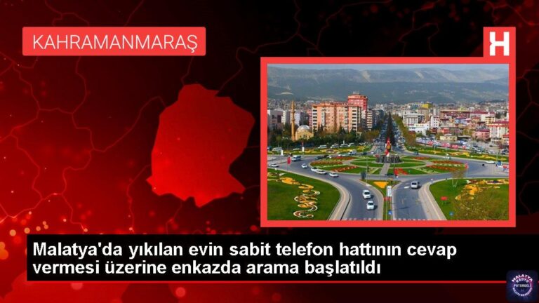 Malatya’da yıkılan evin sabit telefon hattının cevap vermesi üzerine enkazda arama başlatıldı