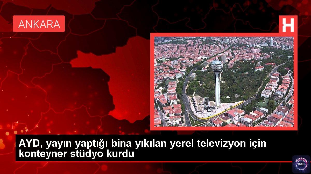 AYD, yayın yaptığı bina yıkılan yerel televizyon için konteyner stüdyo kurdu